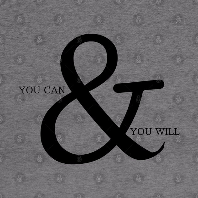 YOU CAN& YOU WILL by LanaBanana